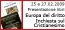 Presentazione: 'Europa del diritto' e 'Inchiesta sul Cristianesimo'